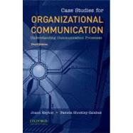 Case Studies for Organizational Communication Understanding Communication Processes by Keyton, Joann; Shockley-Zalabak, Pamela, 9780195386721
