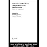 Industrial and Labour Market Policy and Performance : Issues and Perspectives by Coffey, Daniel; Thornley, Carole, 9780203986721