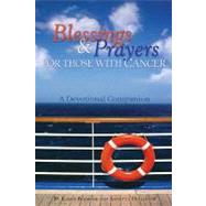 Blessings and Prayers for Those With Cancer by Dellinger, Annetta; Boerger, Karen, 9780758626721