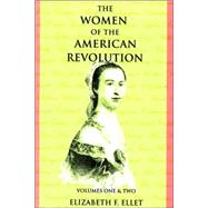 The Women Of The American Revolution by Ellet, Elizabeth, 9780975366721
