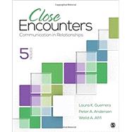 Close Encounters: Communication In Relationships by Guerrero, Laura K.; Andersen, Peter A.; Afifi, Walid A., 9781506376721