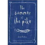 The Summer of the Pike by Richter, Jutta, 9781571316721