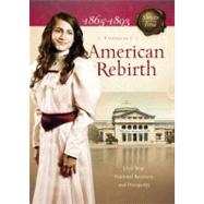 American Rebirth 1865-1893 by Lutz, Norma Jean; Grant, Callie Smith; Miller, Susan Martins; Grote, Joann A., 9781616266721