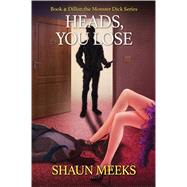 Heads, You Lose by Meeks, Shaun, 9781922556721