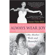 Always Wear Joy by Fales-Hill, Susan, 9780060566722