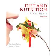 Diet and Nutrition in Oral Health by Palmer, Carole; Boyd, Linda D., 9780134296722