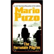 The Fortunate Pilgrim A Novel by PUZO, MARIO, 9780345476722