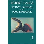 Science, Systems and Psychoanalysis by Langs, Robert, 9780367326722