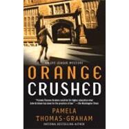 Orange Crushed An Ivy League Mystery by Thomas-Graham, Pamela, 9780671016722
