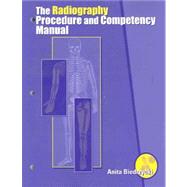 The Radiography Procedure and Competency Manual by Biedrzycki, Anita, 9780803606722