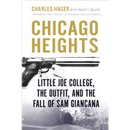 Chicago Heights by Hager, Charles; Miller, David T. (CON); Corsino, Louis; D'andrea, Ashleigh (AFT), 9780809336722