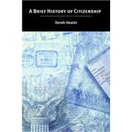 A Brief History Of Citizenship by Heater, Derek, 9780814736722