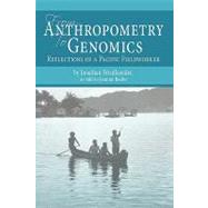 From Anthropometry to Genomics : Reflections of a Pacific Fieldworker by Friedlaender, Jonathan Scott, 9781440176722