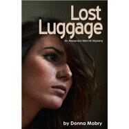 Lost Luggage by Mabry, Donna Foley, 9781502786722