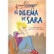 El dilema de Sara by Susaeta Publishing, Inc., 9788467756722