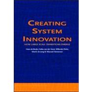 Creating System Innovation: How Large Scale Transitions Emerge by de Bruijn; Hans, 9789058096722