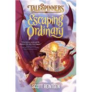 Escaping Ordinary by Reintgen, Scott, 9780525646723
