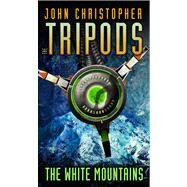 The White Mountains by Christopher, John, 9780689856723