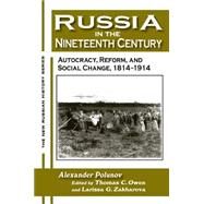 Russia in the Nineteenth Century: Autocracy, Reform, and Social Change, 1814-1914: Autocracy, Reform, and Social Change, 1814-1914 by Polunov,A. I. U., 9780765606723