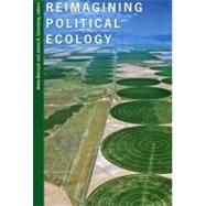 Reimagining Political Ecology by Biersack, Aletta; Greenberg, James B., 9780822336723