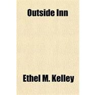 Outside Inn by Kelley, Ethel M., 9781153826723
