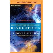 The Structure of Scientific Revolutions by Kuhn, Thomas S.; Hacking, Ian; Holland, Dennis, 9781511376723