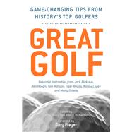 Great Golf Essential Tips from History's Top Golfers by Peary, Danny; Richardson, Allen F.; Player, Gary, 9781600786723