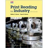Print Reading for Industry by Walter C. Brown, Dr. Ryan K. Brown, 9781645646723