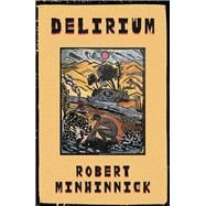 Delirium by Minhinnick, Robert, 9781781726723