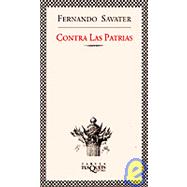 Contra Las Patrias by Savater, Fernando, 9788483106723