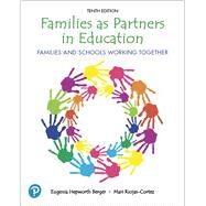 Families as Partners in Education Families and Schools Working Together by Berger, Eugenia Hepworth; Riojas-Cortez, Mari R., 9780135196724