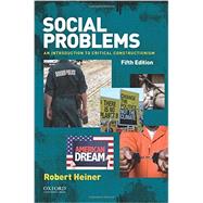 Social Problems An Introduction to Critical Constructionism by Heiner, Robert, 9780190236724