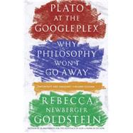 Plato at the Googleplex by GOLDSTEIN, REBECCA, 9780307456724