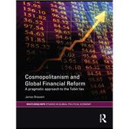 Cosmopolitanism and Global Financial Reform: A Pragmatic Approach to the Tobin Tax by Brassett; James, 9780415746724