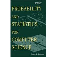 Probability and Statistics for Computer Science by Johnson, James L., 9780471326724