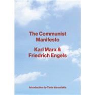 The Communist Manifesto by Marx, Karl; Engels, Friedrich; Varoufakis, Yanis, 9780525566724