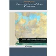 Christian Gellert's Last Christmas by Auerbach, Berthold, 9781505286724