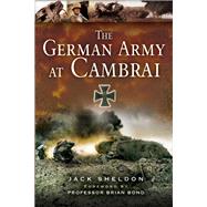 The German Army at Cambrai by Sheldon, Jack, 9781526766724