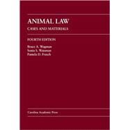 Animal Law : Cases and Materials by Wagman, Bruce A.; Waisman, Sonia S.; Frasch, Pamela D., 9781594606724