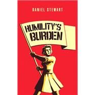 Humilitys Burden by Stewart, Daniel, 9781973636724