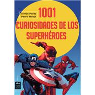 1001 curiosidades de los superhroes by Pardo, Toms; Monje, Pedro, 9788415256724