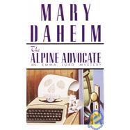 The Alpine Advocate An Emma Lord Mystery by DAHEIM, MARY, 9780345376725