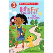Katie Fry, Private Eye #1: The Lost Kitten (Scholastic Reader, Level 2) by Cox, Katherine; Newton, Vanessa Brantley, 9780545666725