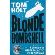 Blonde Bombshell by Holt, Tom, 9780753186725