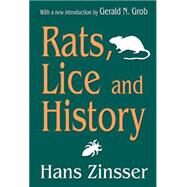 Rats, Lice and History by Zinsser,Hans, 9781412806725