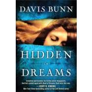 Hidden in Dreams A Novel by Bunn, Davis, 9781416556725