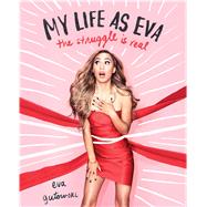My Life as Eva The Struggle is Real by Gutowski, Eva, 9781501146725