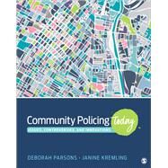 Community Policing Today by Deborah A. Parsons; Janine Kremling, 9781544336725