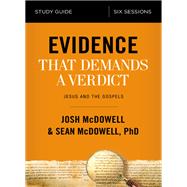 Evidence That Demands a Verdict by McDowell, Josh; McDowell, Sean, Ph.D., 9780310096726