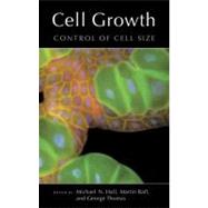Cell Growth: Control of Cell Size by Hall, Michael N; Martin, Raff; Thomas, George, 9780879696726